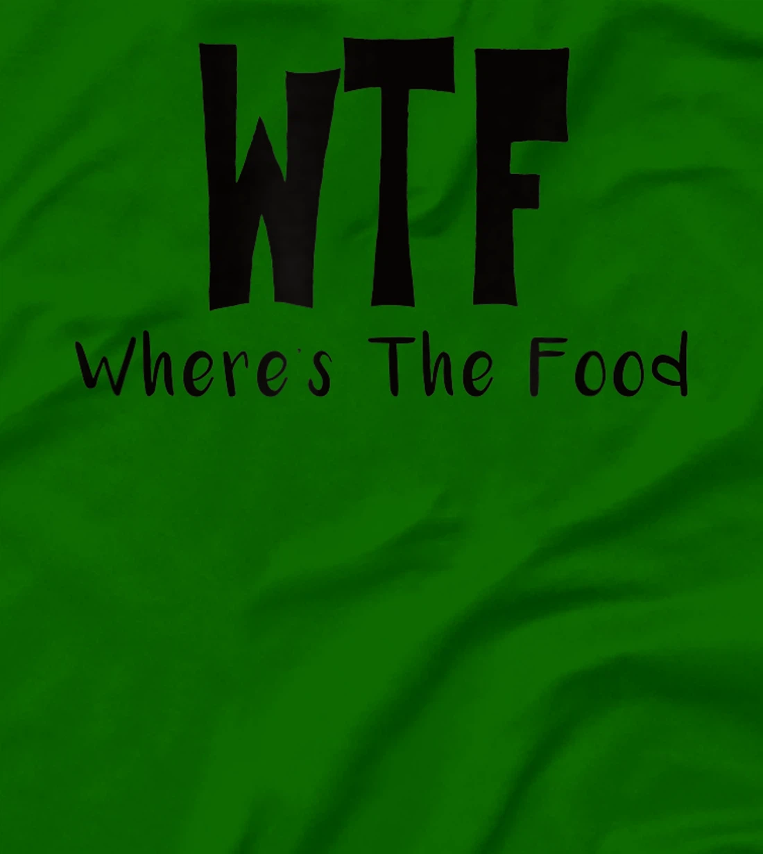 Womens Funny WTF Where’s The Food T-Shirt, Women T-Shirt
