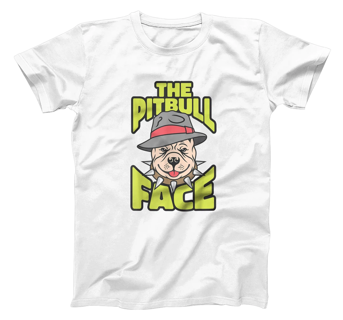 Womens The Pitbull Face, Funny Dog Owner, Ladies Man Dog T-Shirt, Kid T-Shirt and Women T-Shirt