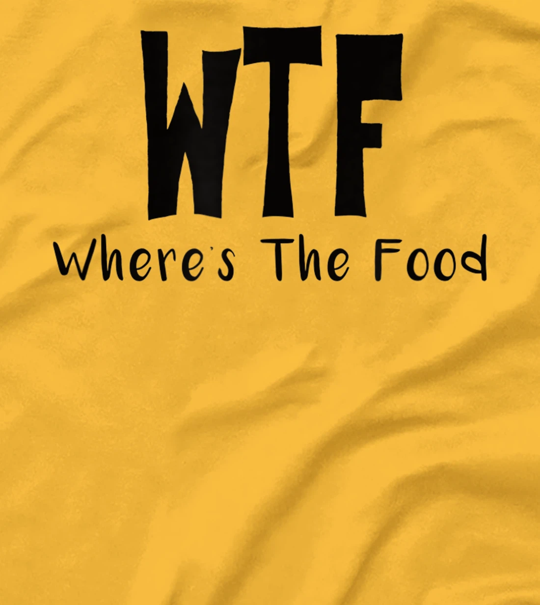 Womens Funny WTF Where’s The Food T-Shirt, Women T-Shirt