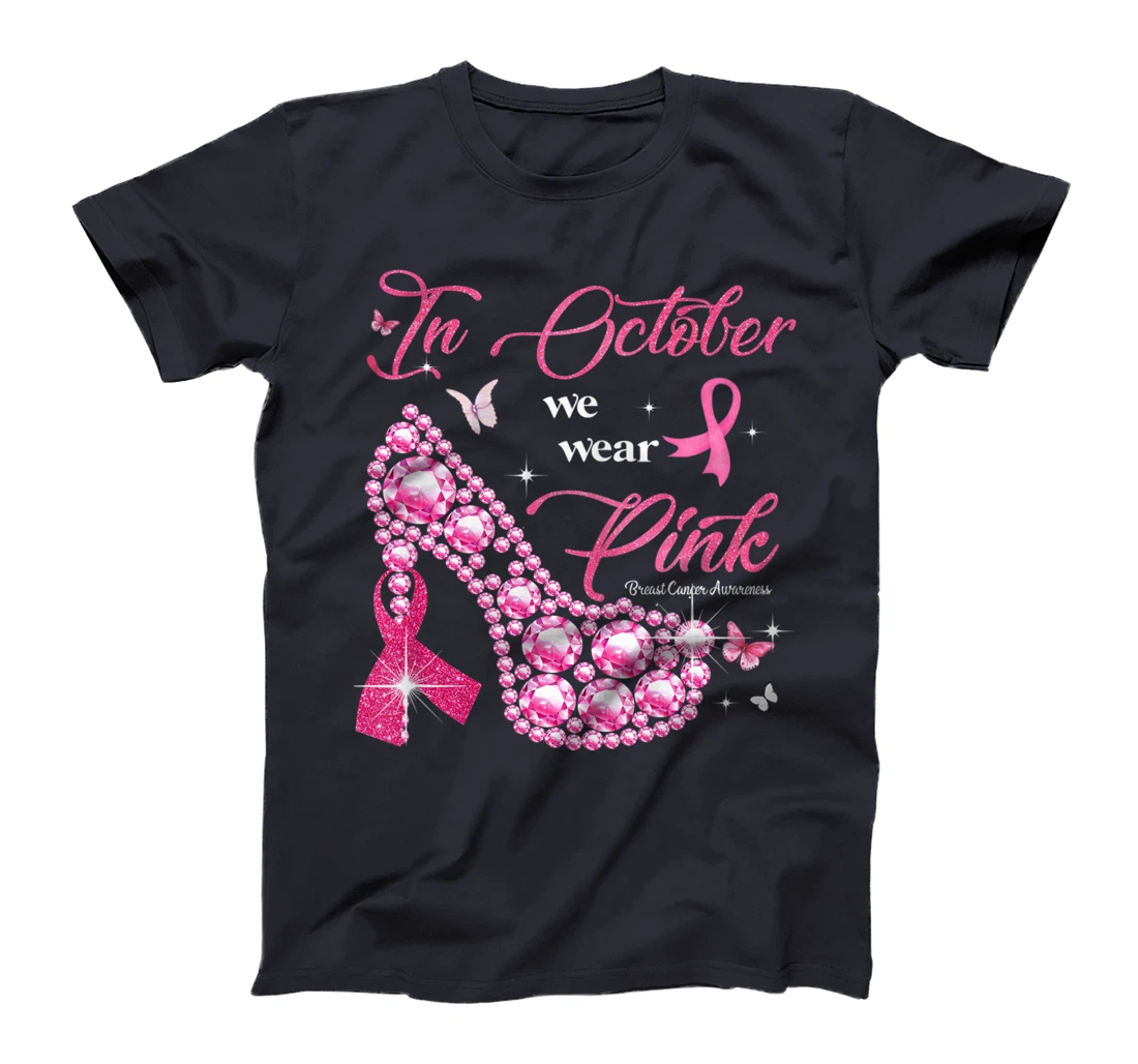 In October We Wear Pink Ribbon High Heel Breast Cancer T-Shirt