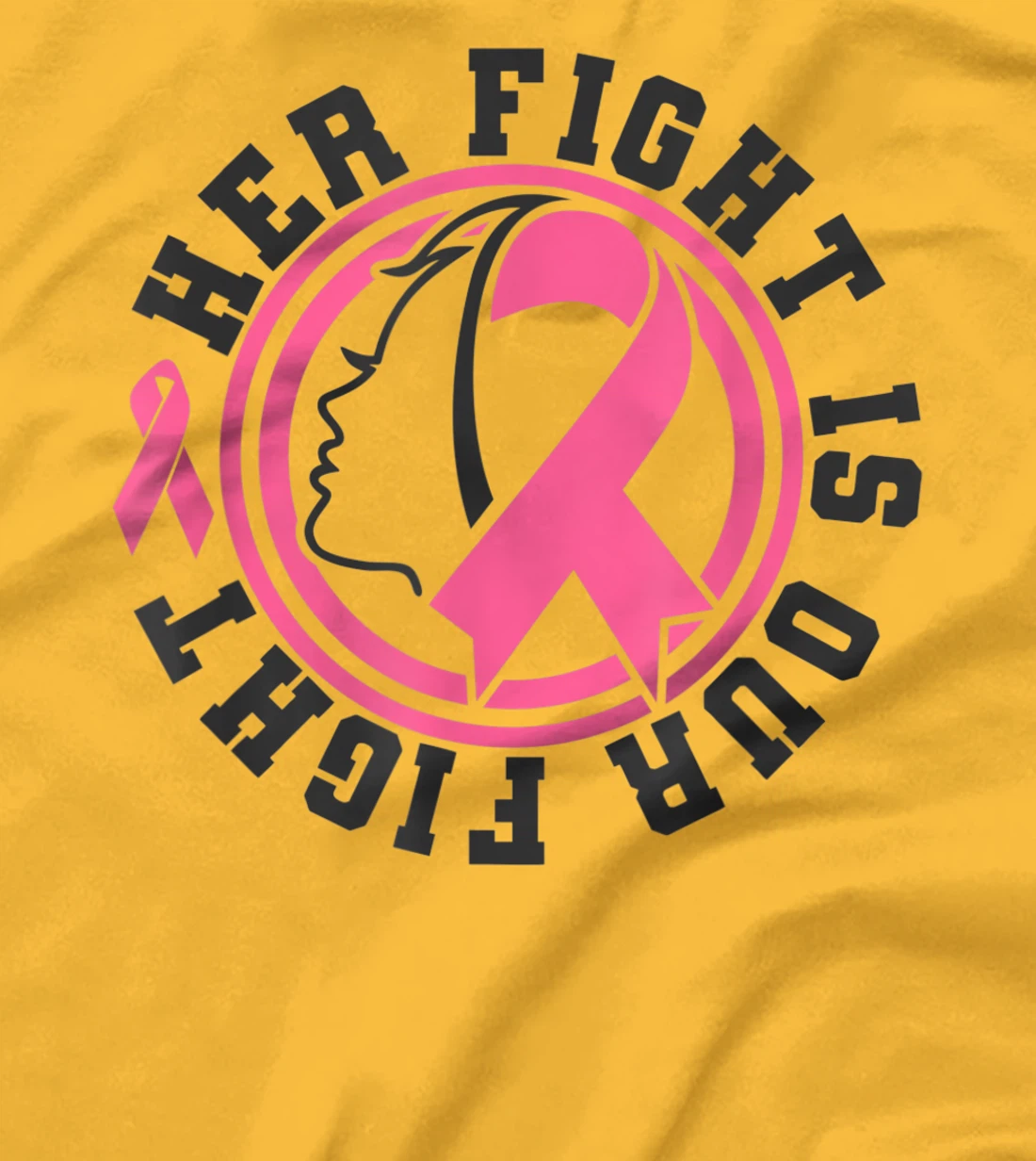 Womens Breast Cancer Awareness Her Fight Is Our Fight Is Our Fight T-Shirt, Kid T-Shirt and Women T-Shirt