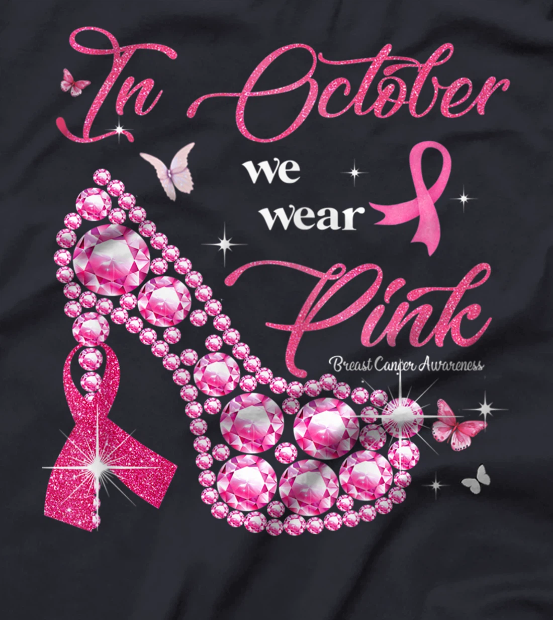 In October We Wear Pink Ribbon High Heel Breast Cancer T-Shirt