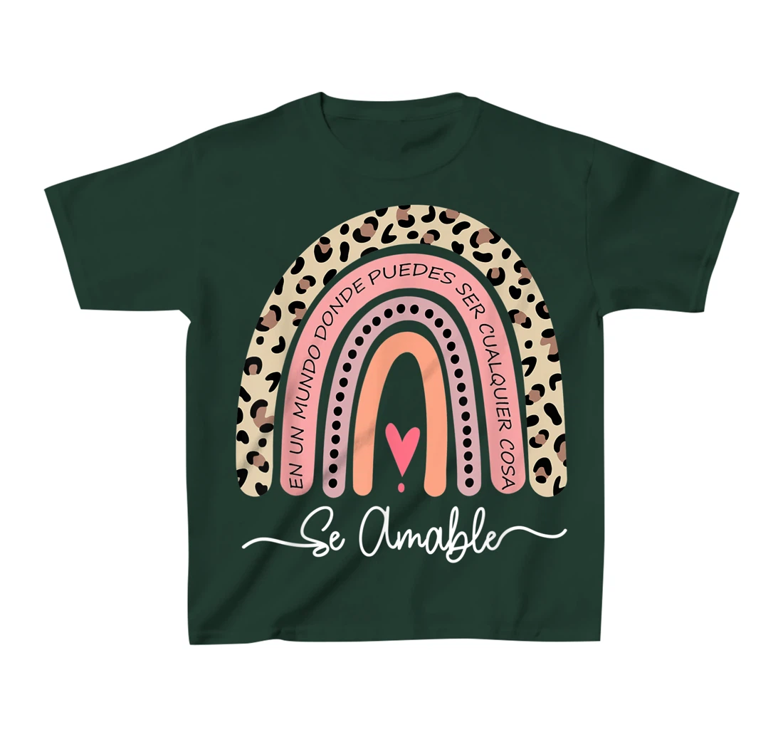 Se Amable Be Kind In Spanish - Encouraging and Inspiring T-Shirt, Kid T-Shirt and Women T-Shirt