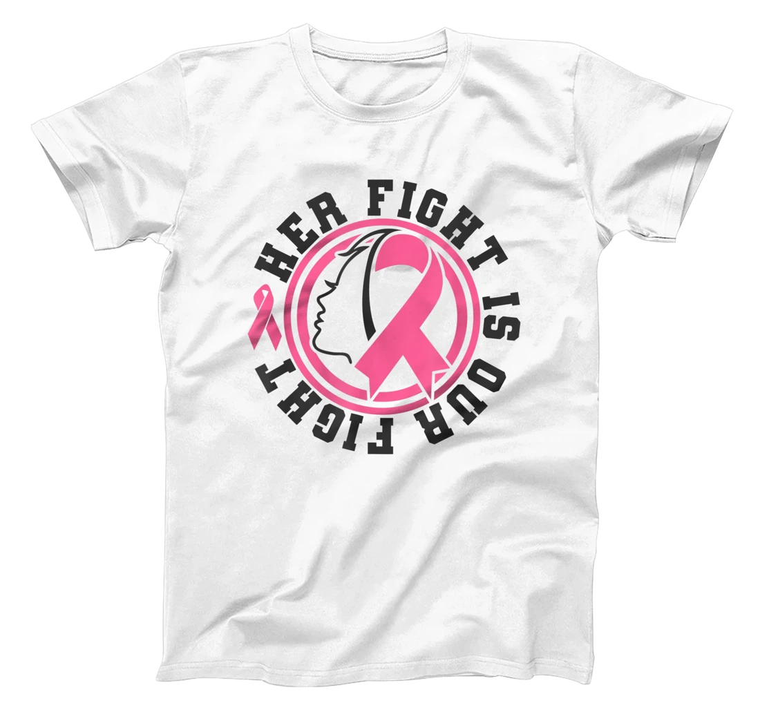 Womens Breast Cancer Awareness Her Fight Is Our Fight Is Our Fight T-Shirt, Kid T-Shirt and Women T-Shirt