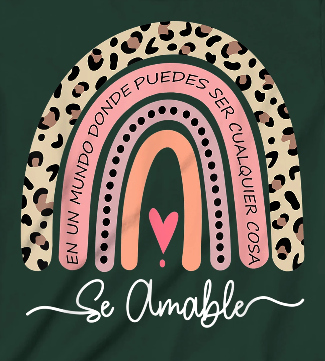 Se Amable Be Kind In Spanish - Encouraging and Inspiring T-Shirt, Kid T-Shirt and Women T-Shirt
