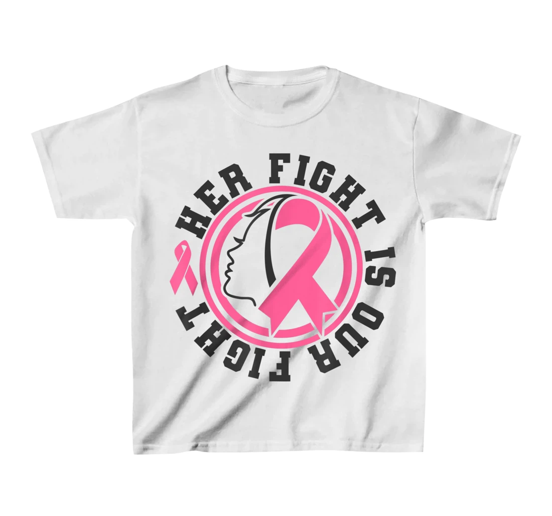 Womens Breast Cancer Awareness Her Fight Is Our Fight Is Our Fight T-Shirt, Kid T-Shirt and Women T-Shirt