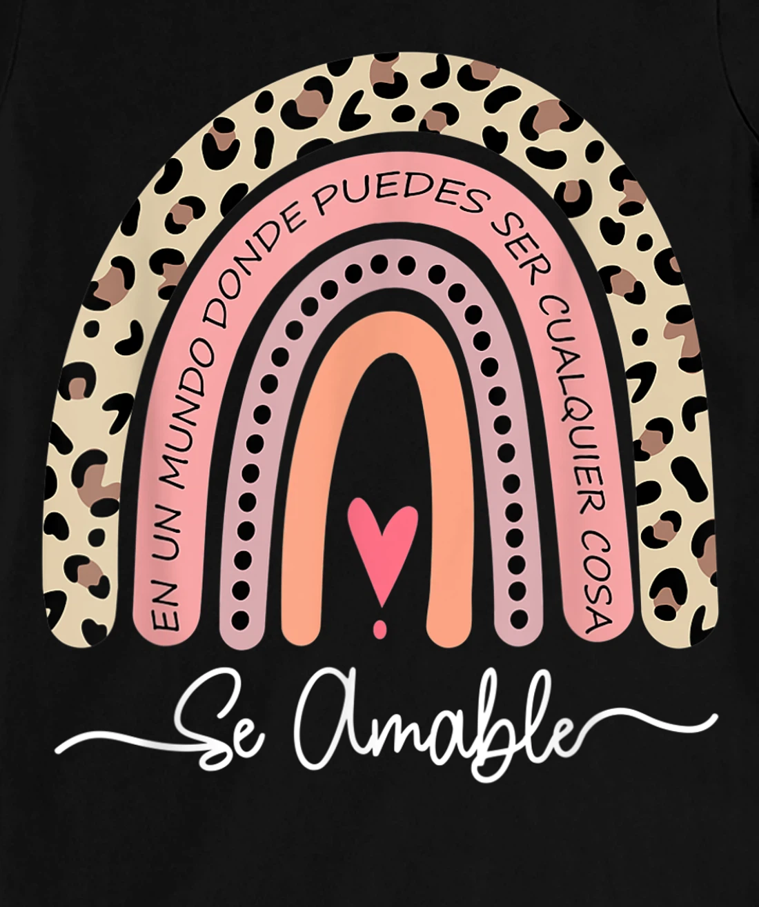 Se Amable Be Kind In Spanish - Encouraging and Inspiring T-Shirt, Kid T-Shirt and Women T-Shirt