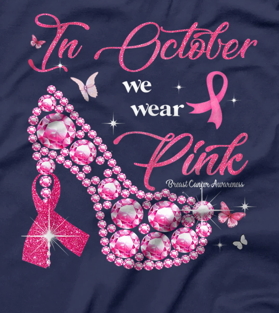 In October We Wear Pink Ribbon High Heel Breast Cancer T-Shirt