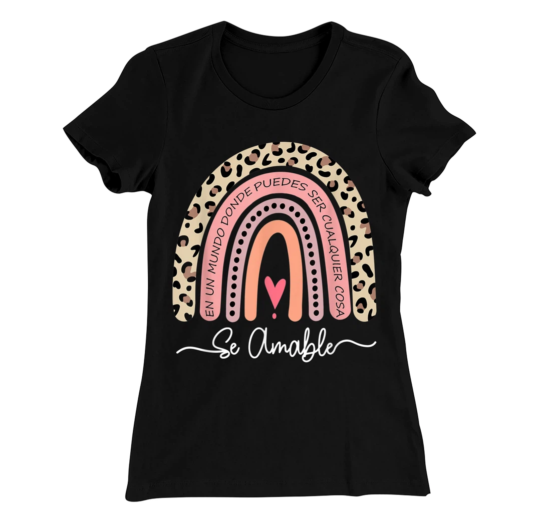 Se Amable Be Kind In Spanish - Encouraging and Inspiring T-Shirt, Kid T-Shirt and Women T-Shirt