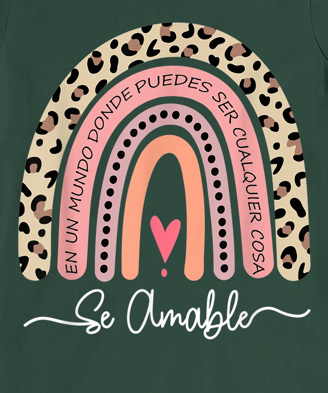Se Amable Be Kind In Spanish - Encouraging and Inspiring T-Shirt, Kid T-Shirt and Women T-Shirt