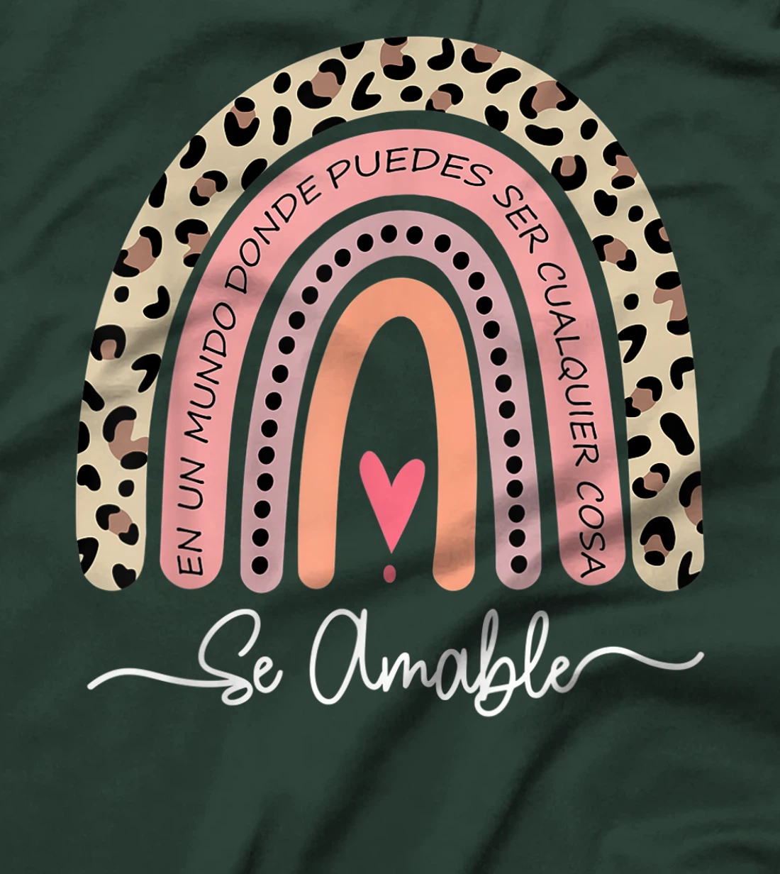 Se Amable Be Kind In Spanish - Encouraging and Inspiring T-Shirt, Kid T-Shirt and Women T-Shirt