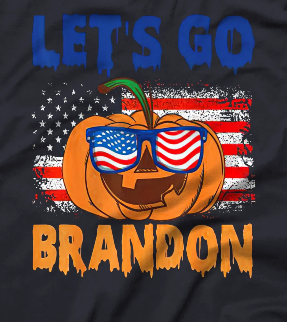Let's Go Brandon, Anti-Liberal Chant, Impeach Biden, US Flag T-Shirt