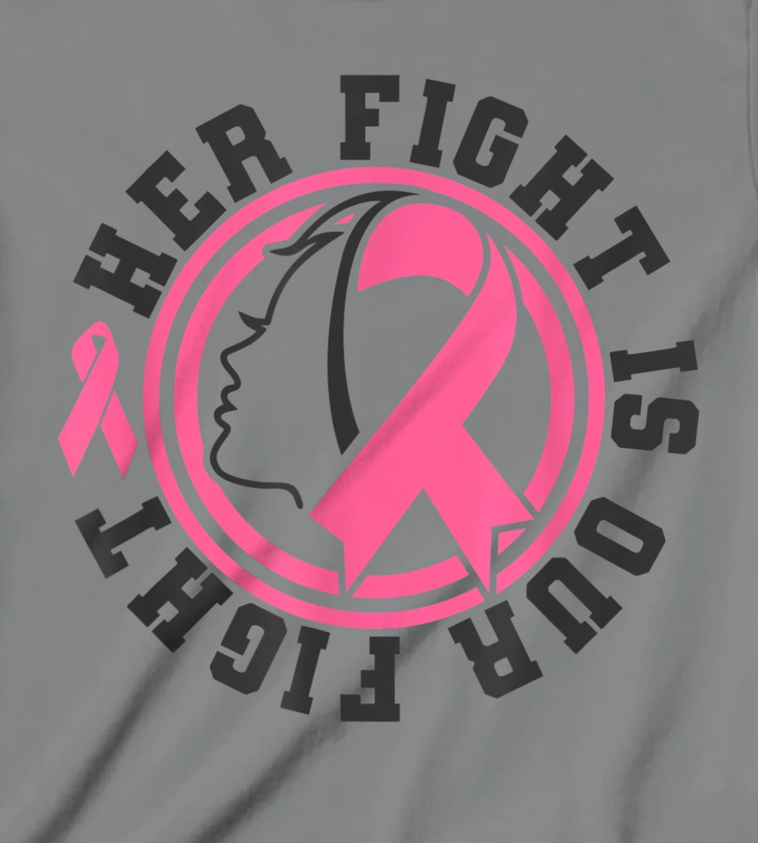 Womens Breast Cancer Awareness Her Fight Is Our Fight Is Our Fight T-Shirt, Kid T-Shirt and Women T-Shirt