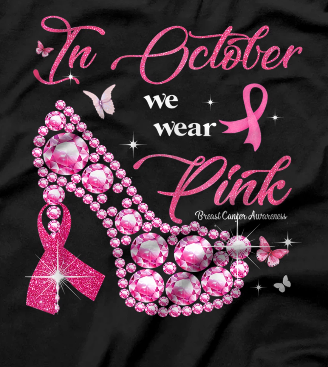 In October We Wear Pink Ribbon High Heel Breast Cancer T-Shirt