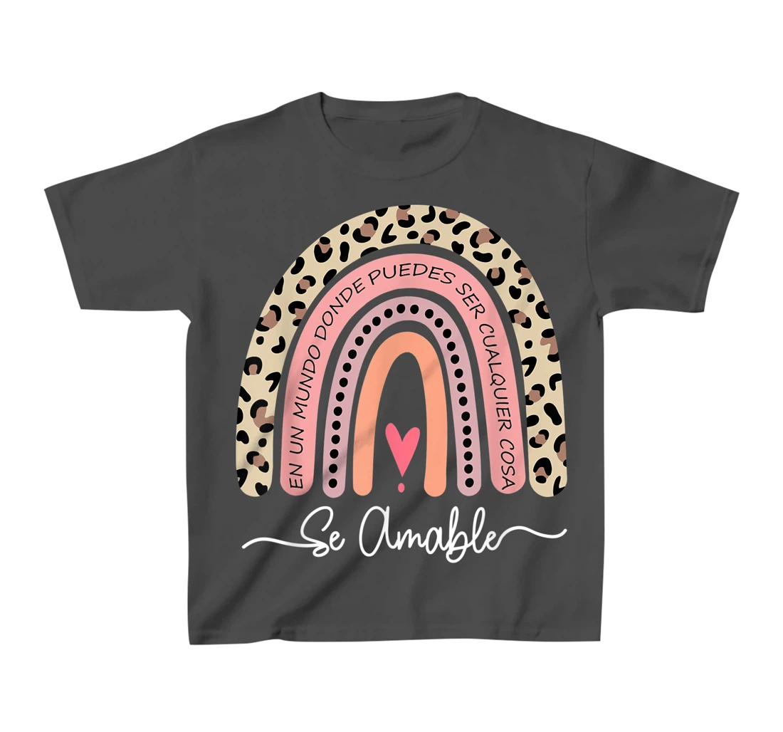 Se Amable Be Kind In Spanish - Encouraging and Inspiring T-Shirt, Kid T-Shirt and Women T-Shirt