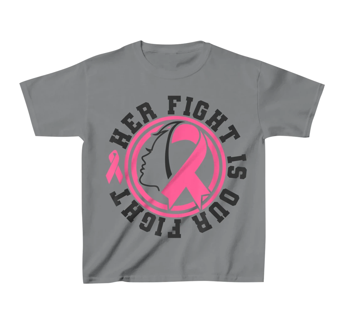 Womens Breast Cancer Awareness Her Fight Is Our Fight Is Our Fight T-Shirt, Kid T-Shirt and Women T-Shirt
