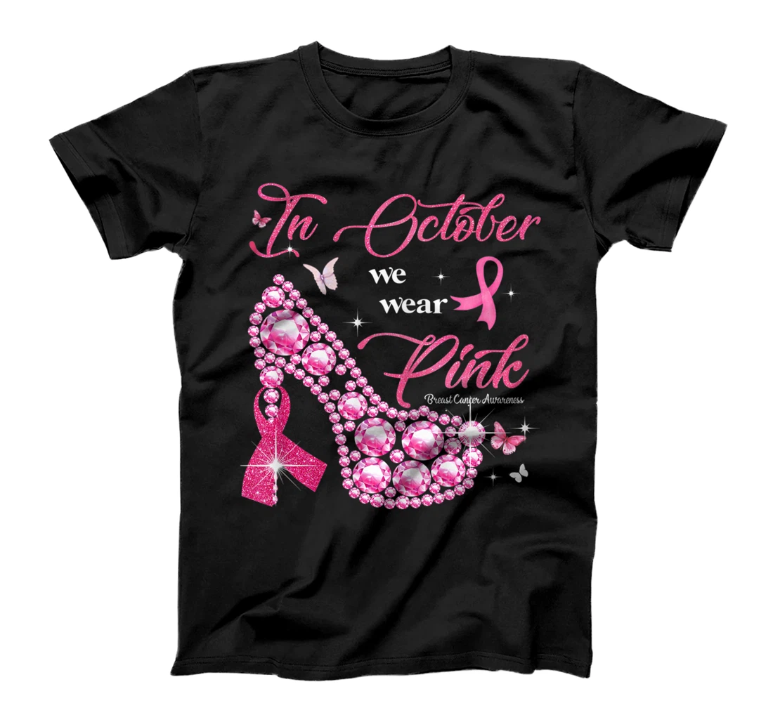 In October We Wear Pink Ribbon High Heel Breast Cancer T-Shirt