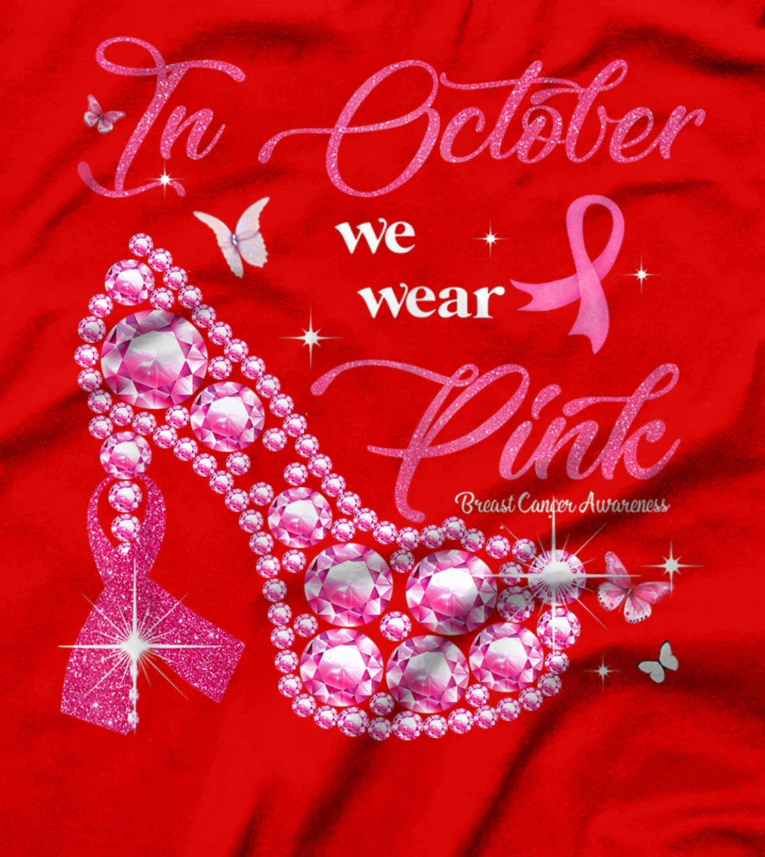 In October We Wear Pink Ribbon High Heel Breast Cancer T-Shirt