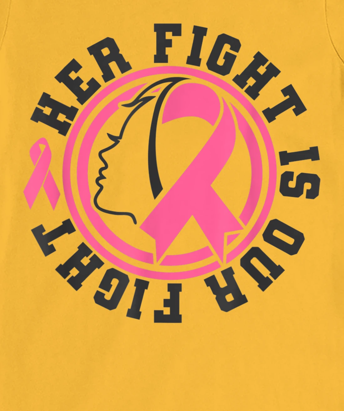 Womens Breast Cancer Awareness Her Fight Is Our Fight Is Our Fight T-Shirt, Kid T-Shirt and Women T-Shirt
