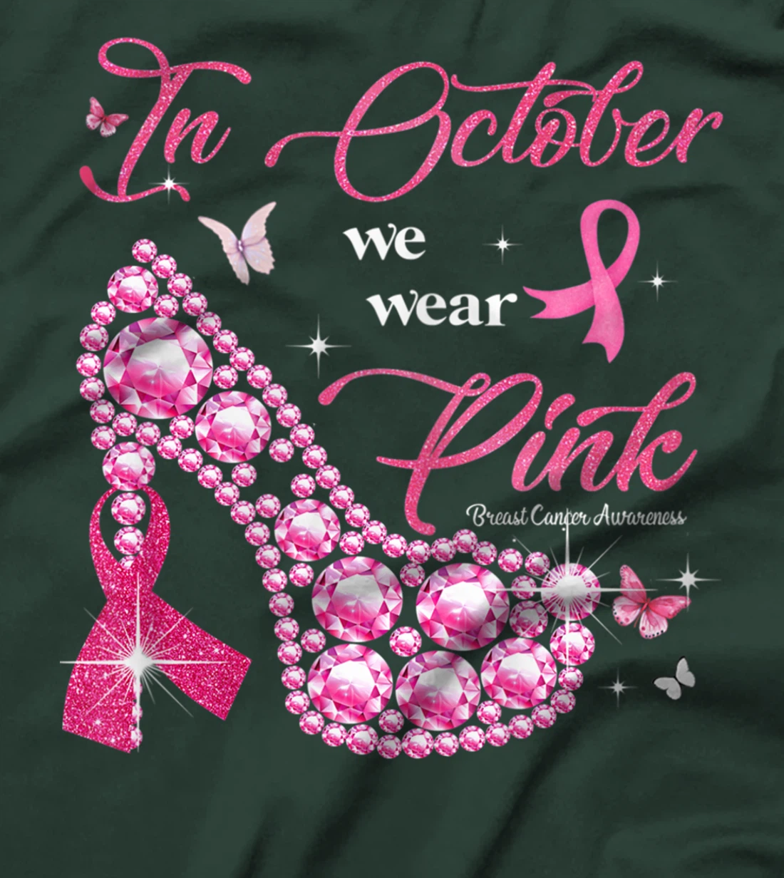 In October We Wear Pink Ribbon High Heel Breast Cancer T-Shirt