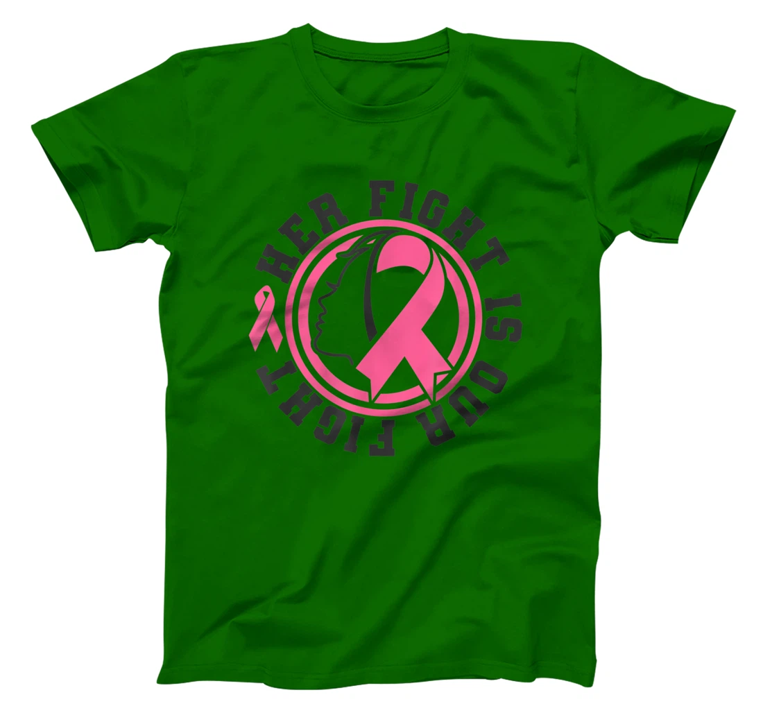 Womens Breast Cancer Awareness Her Fight Is Our Fight Is Our Fight T-Shirt, Kid T-Shirt and Women T-Shirt