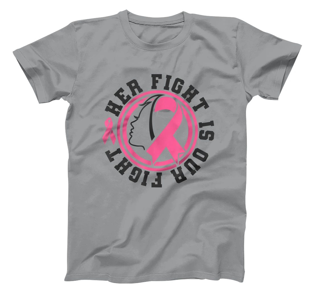 Womens Breast Cancer Awareness Her Fight Is Our Fight Is Our Fight T-Shirt, Kid T-Shirt and Women T-Shirt