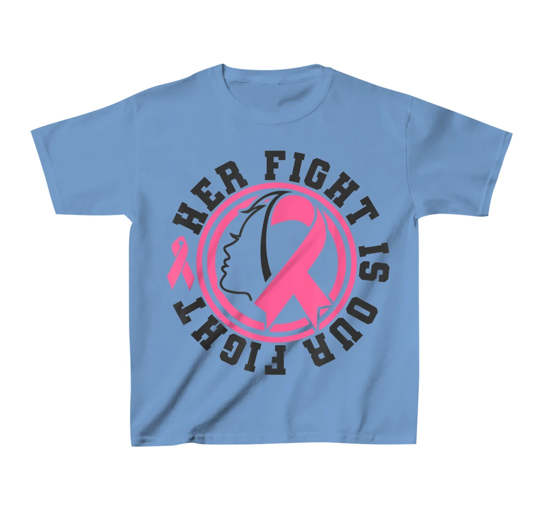 Womens Breast Cancer Awareness Her Fight Is Our Fight Is Our Fight T-Shirt, Kid T-Shirt and Women T-Shirt