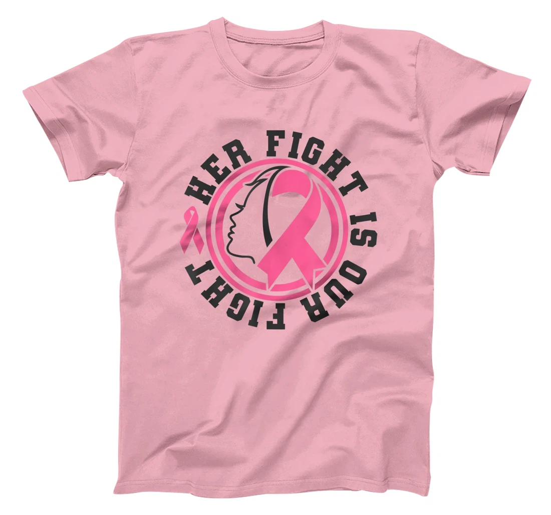 Womens Breast Cancer Awareness Her Fight Is Our Fight Is Our Fight T-Shirt, Kid T-Shirt and Women T-Shirt