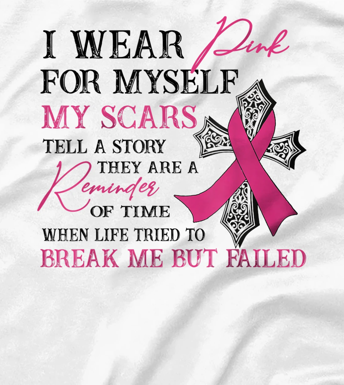 Womens I Wear Pink for Myself My Scars Tell a Story Breast Cancer T-Shirt, Women T-Shirt
