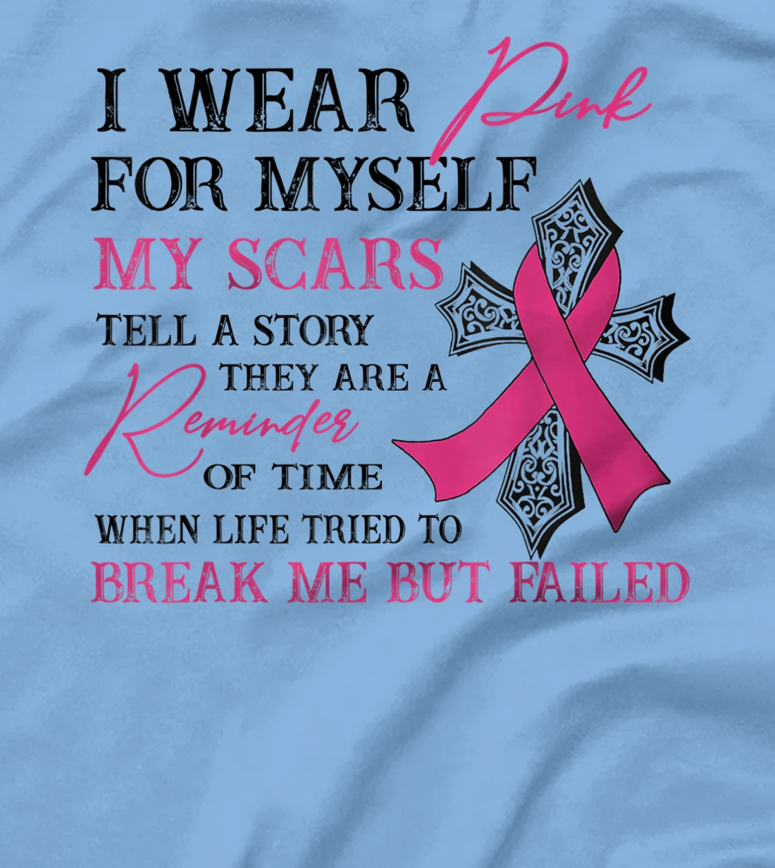 Womens I Wear Pink for Myself My Scars Tell a Story Breast Cancer T-Shirt, Women T-Shirt