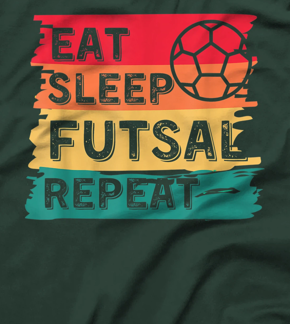 Eat Sleep Futsal Repeat Funny Sports T-Shirt, Women T-Shirt