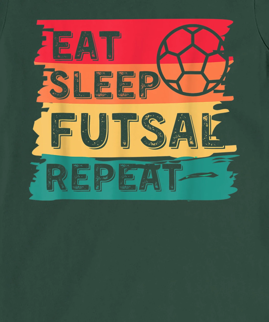 Eat Sleep Futsal Repeat Funny Sports T-Shirt, Women T-Shirt