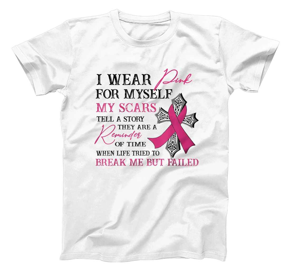Womens I Wear Pink for Myself My Scars Tell a Story Breast Cancer T-Shirt, Women T-Shirt