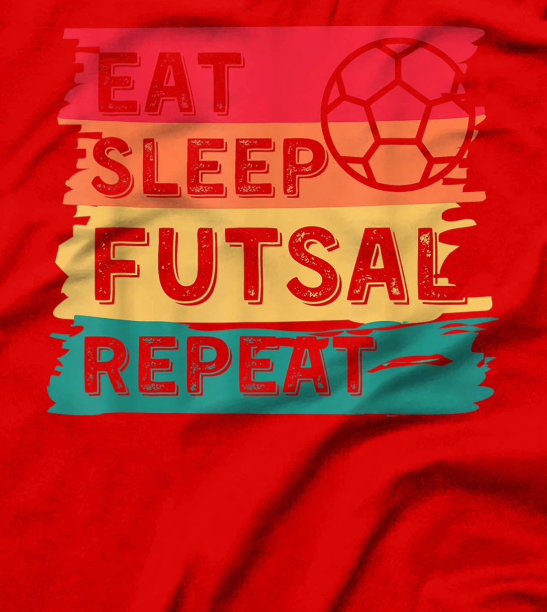 Eat Sleep Futsal Repeat Funny Sports T-Shirt, Women T-Shirt