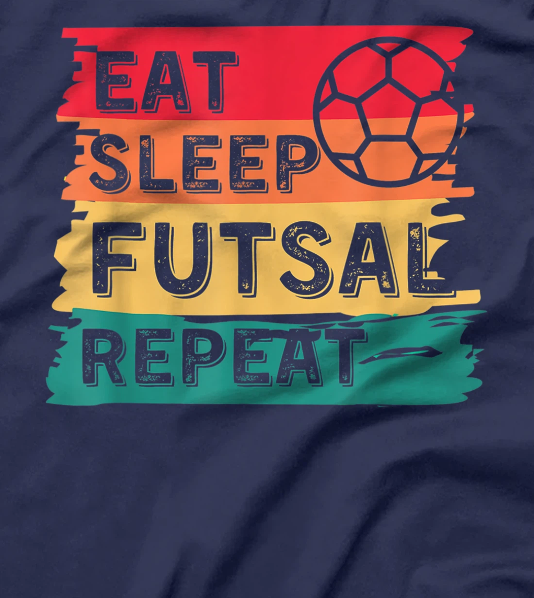 Eat Sleep Futsal Repeat Funny Sports T-Shirt, Women T-Shirt