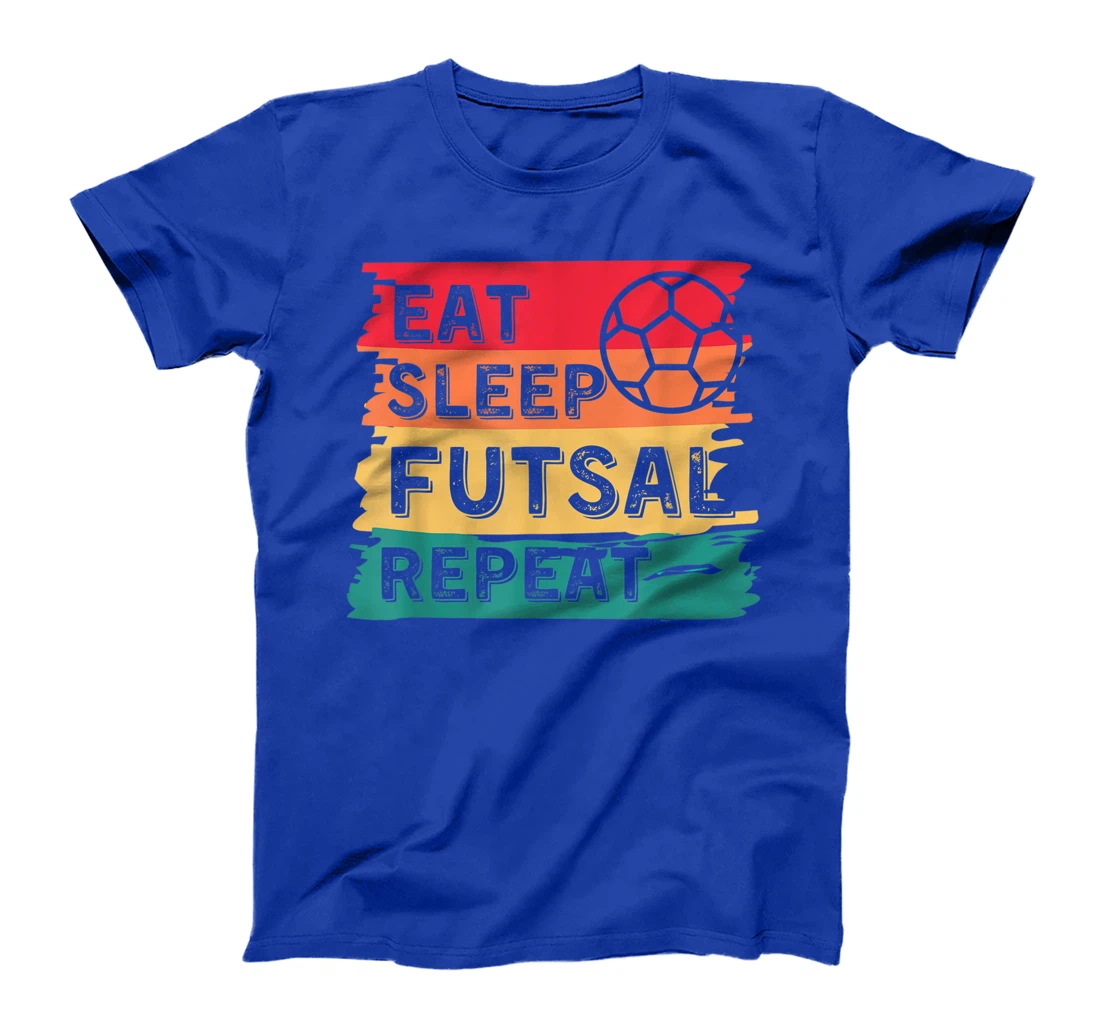 Eat Sleep Futsal Repeat Funny Sports T-Shirt, Women T-Shirt