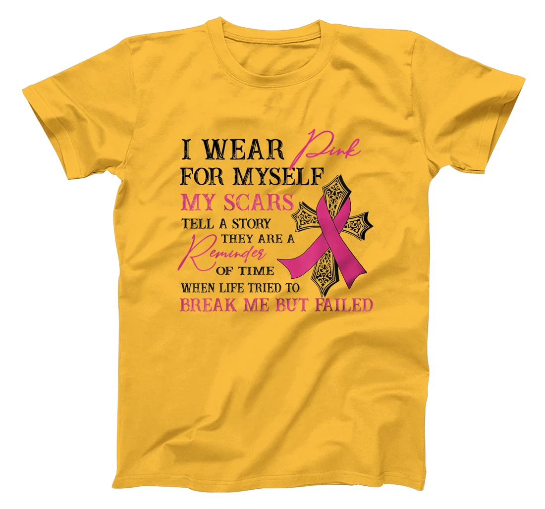 Womens I Wear Pink for Myself My Scars Tell a Story Breast Cancer T-Shirt, Women T-Shirt