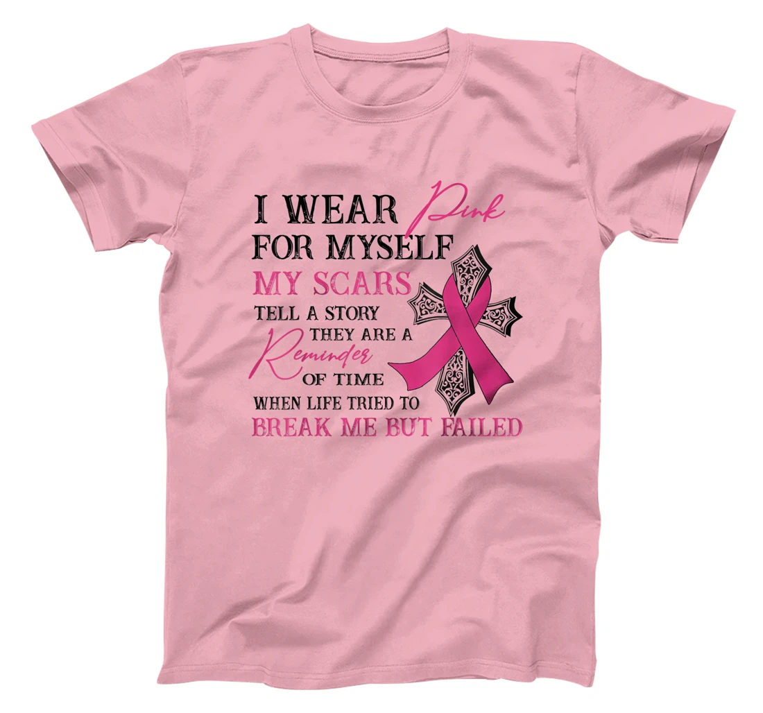 Womens I Wear Pink for Myself My Scars Tell a Story Breast Cancer T-Shirt, Women T-Shirt