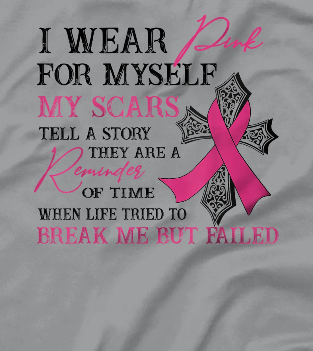 Womens I Wear Pink for Myself My Scars Tell a Story Breast Cancer T-Shirt, Women T-Shirt
