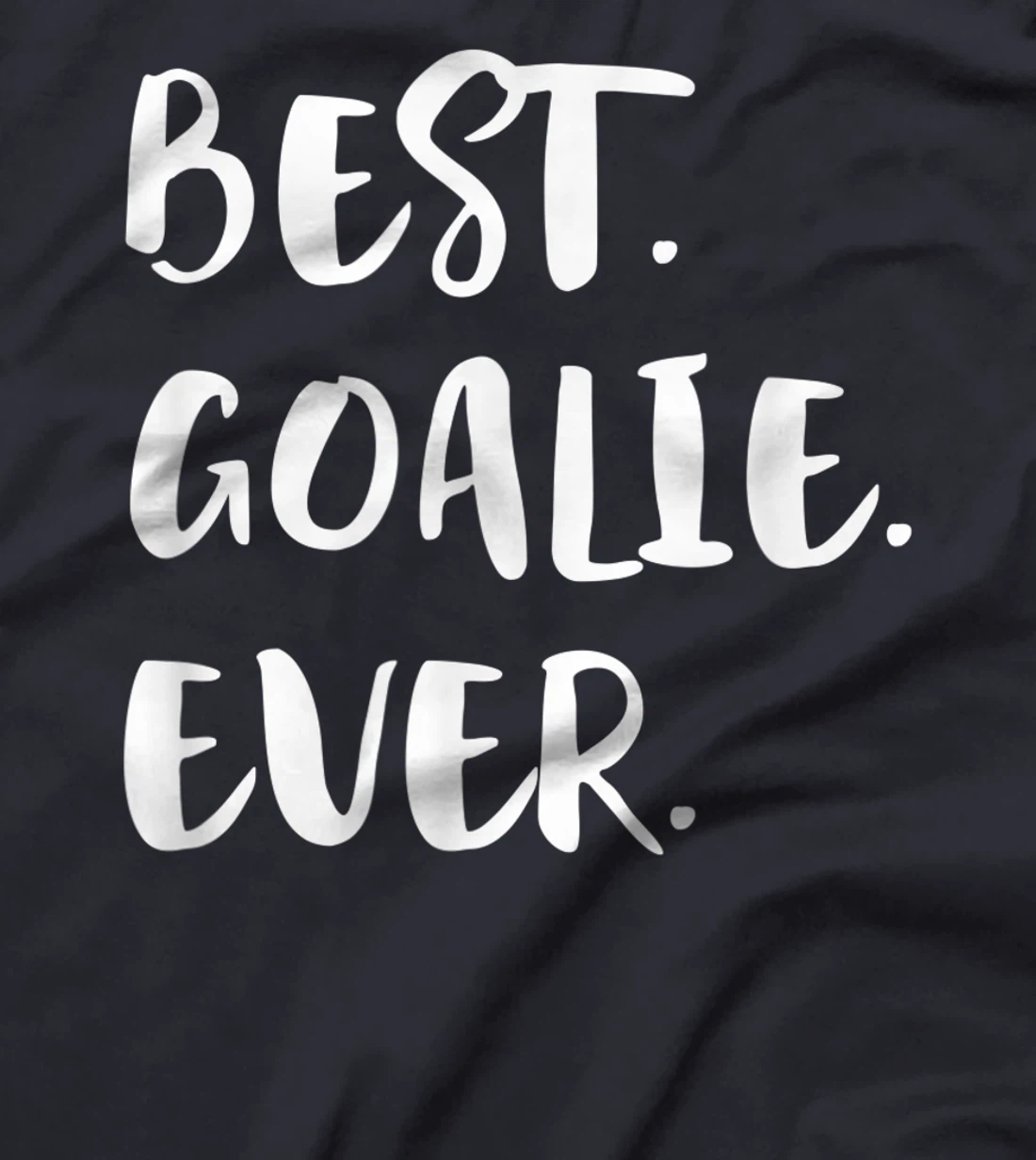 Best Goalie Ever Goalkeeper Goaltender Keeper T-Shirt, Kid T-Shirt and Women T-Shirt