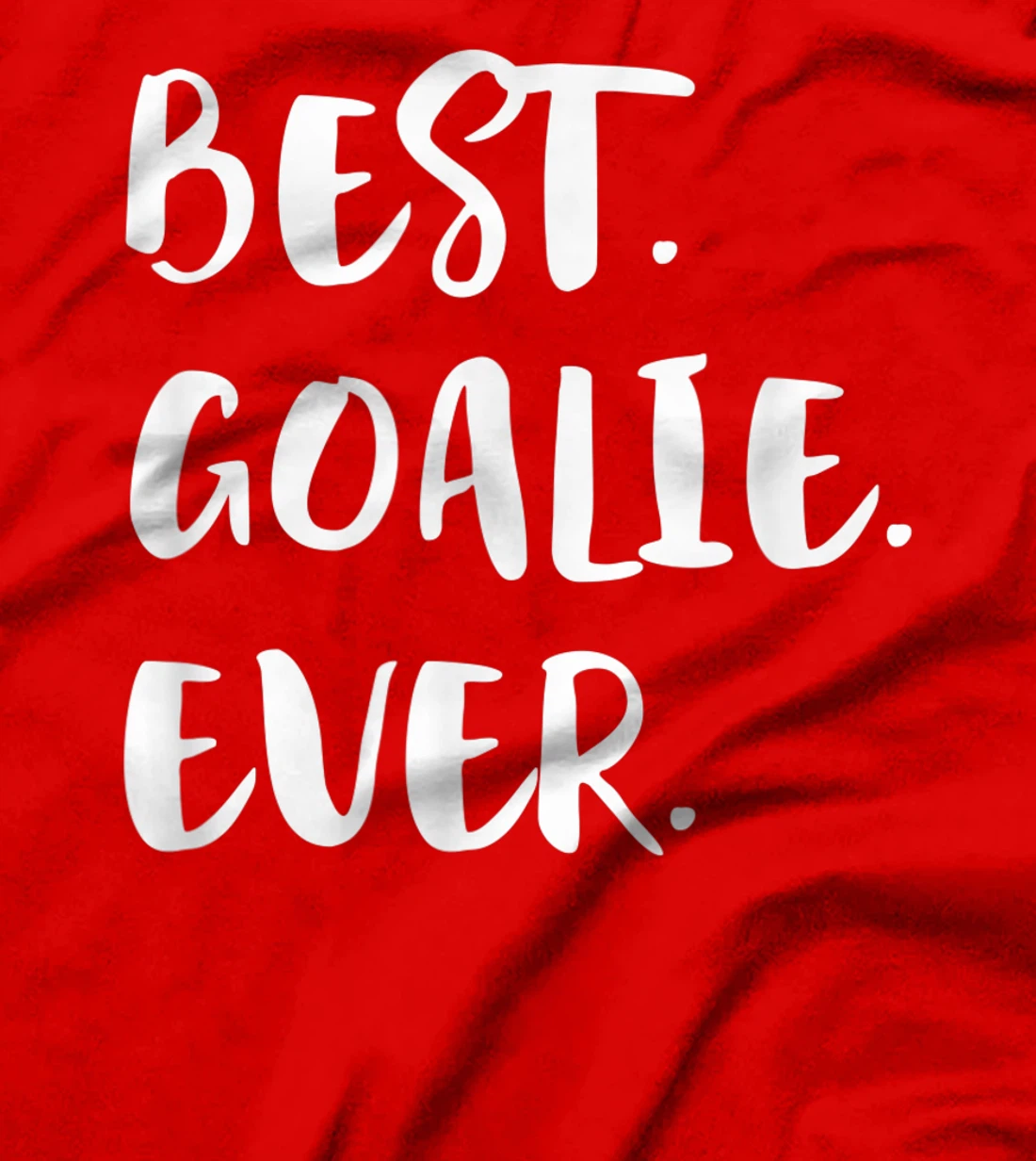 Best Goalie Ever Goalkeeper Goaltender Keeper T-Shirt, Kid T-Shirt and Women T-Shirt