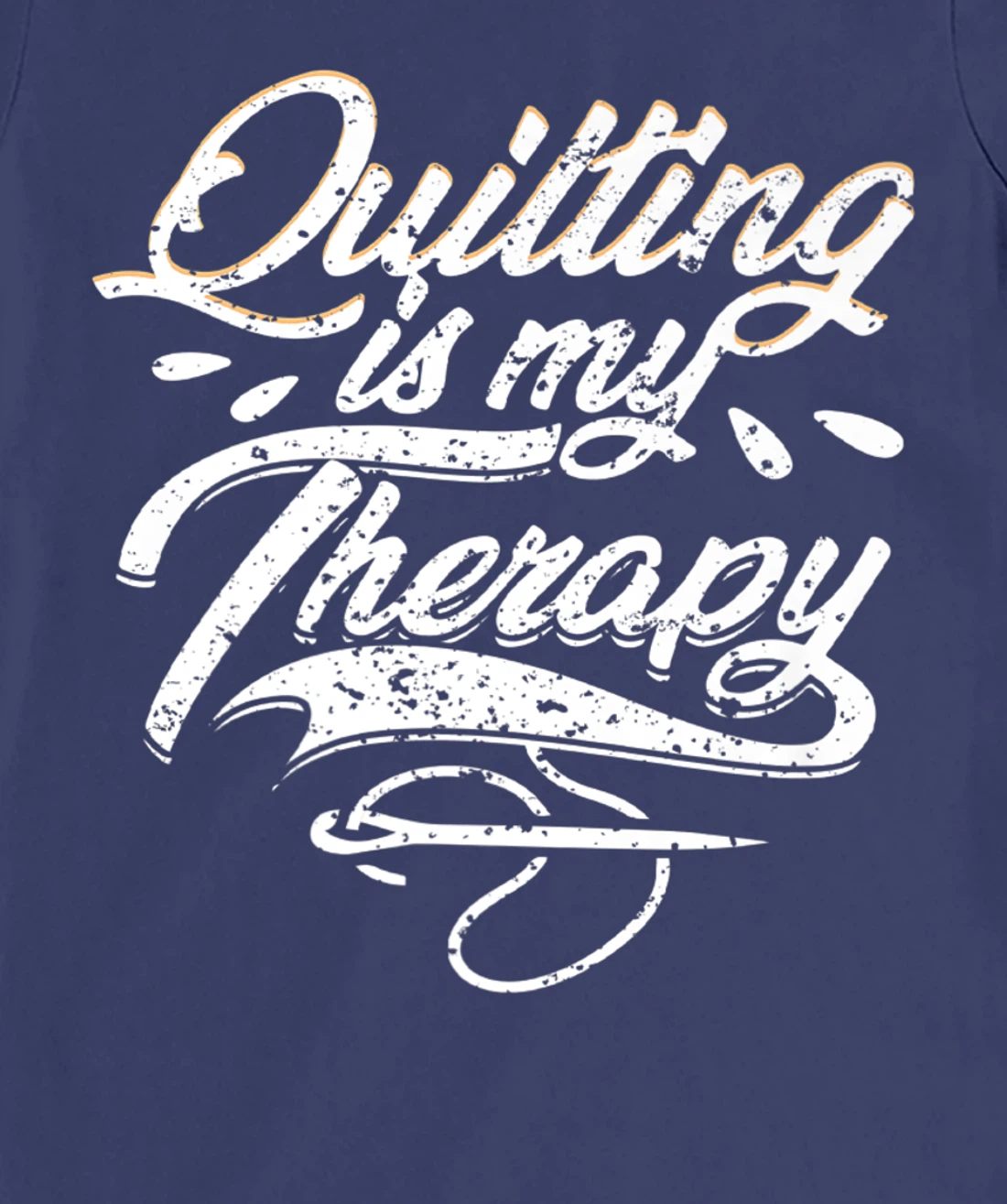 Quilting is My Therapy Funny Quilter T-Shirt, Women T-Shirt
