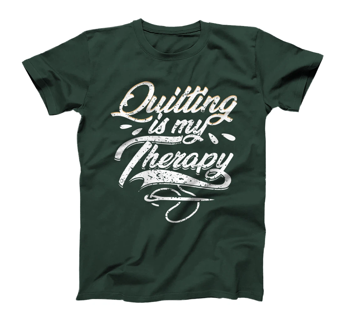 Quilting is My Therapy Funny Quilter T-Shirt, Women T-Shirt