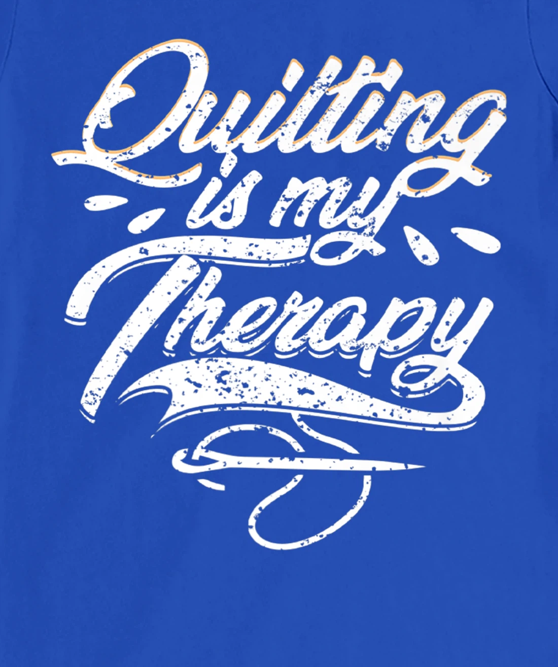 Quilting is My Therapy Funny Quilter T-Shirt, Women T-Shirt