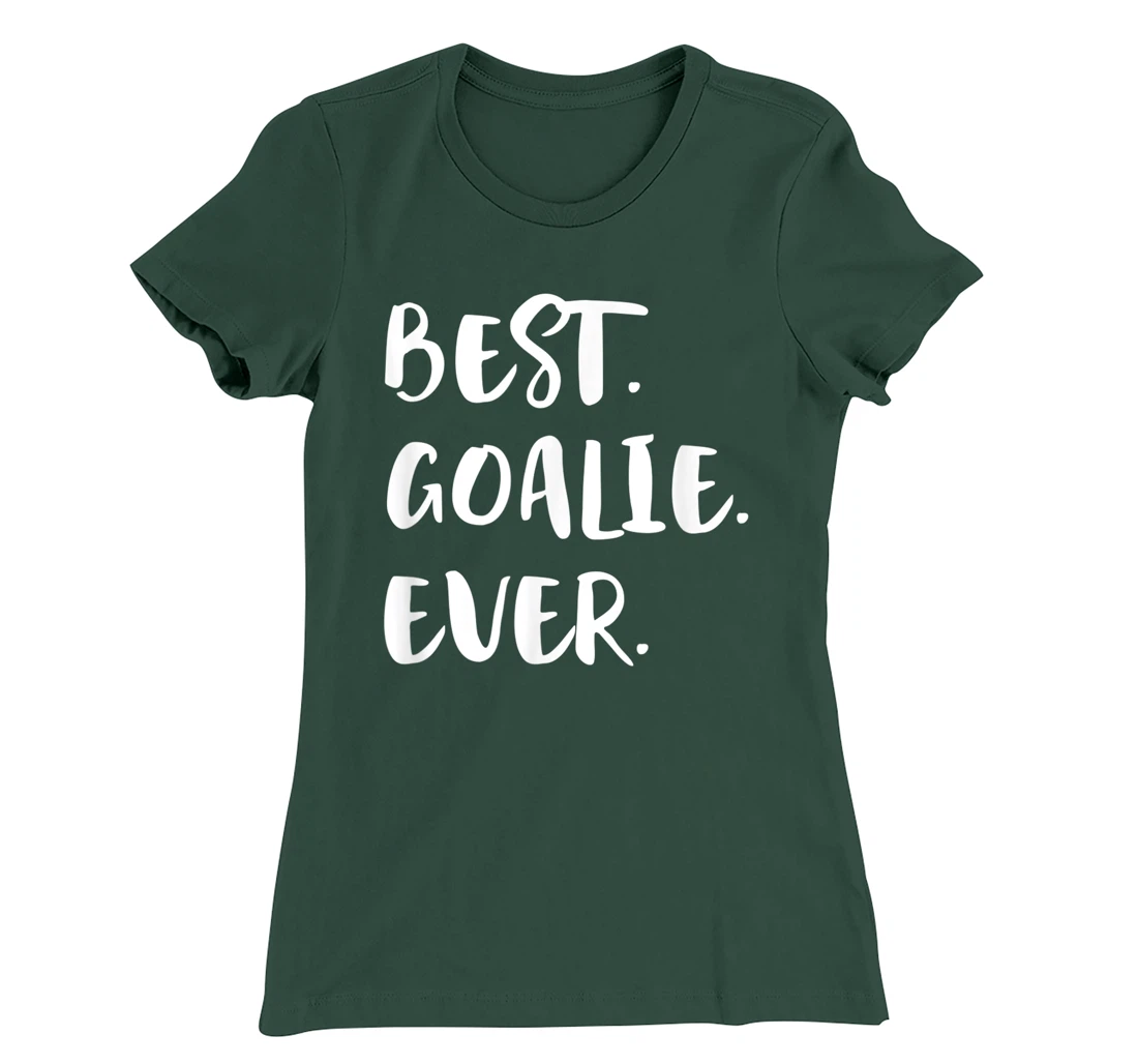 Best Goalie Ever Goalkeeper Goaltender Keeper T-Shirt, Kid T-Shirt and Women T-Shirt