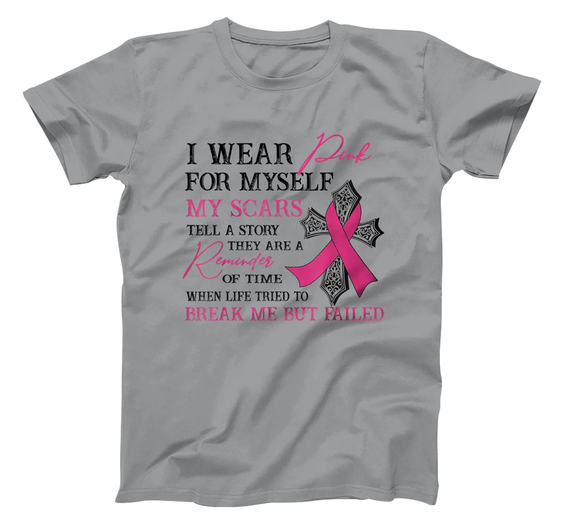 Womens I Wear Pink for Myself My Scars Tell a Story Breast Cancer T-Shirt, Women T-Shirt