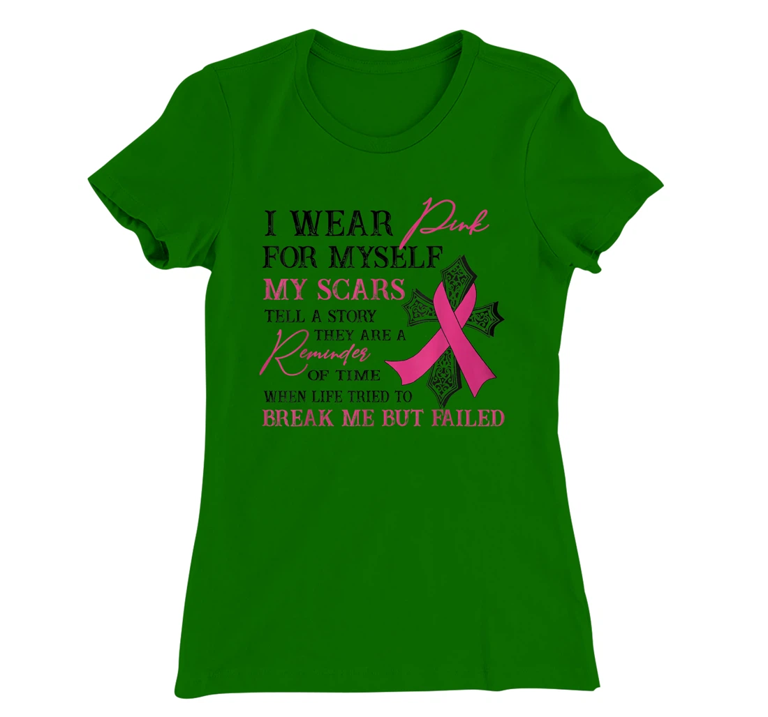Womens I Wear Pink for Myself My Scars Tell a Story Breast Cancer T-Shirt, Women T-Shirt