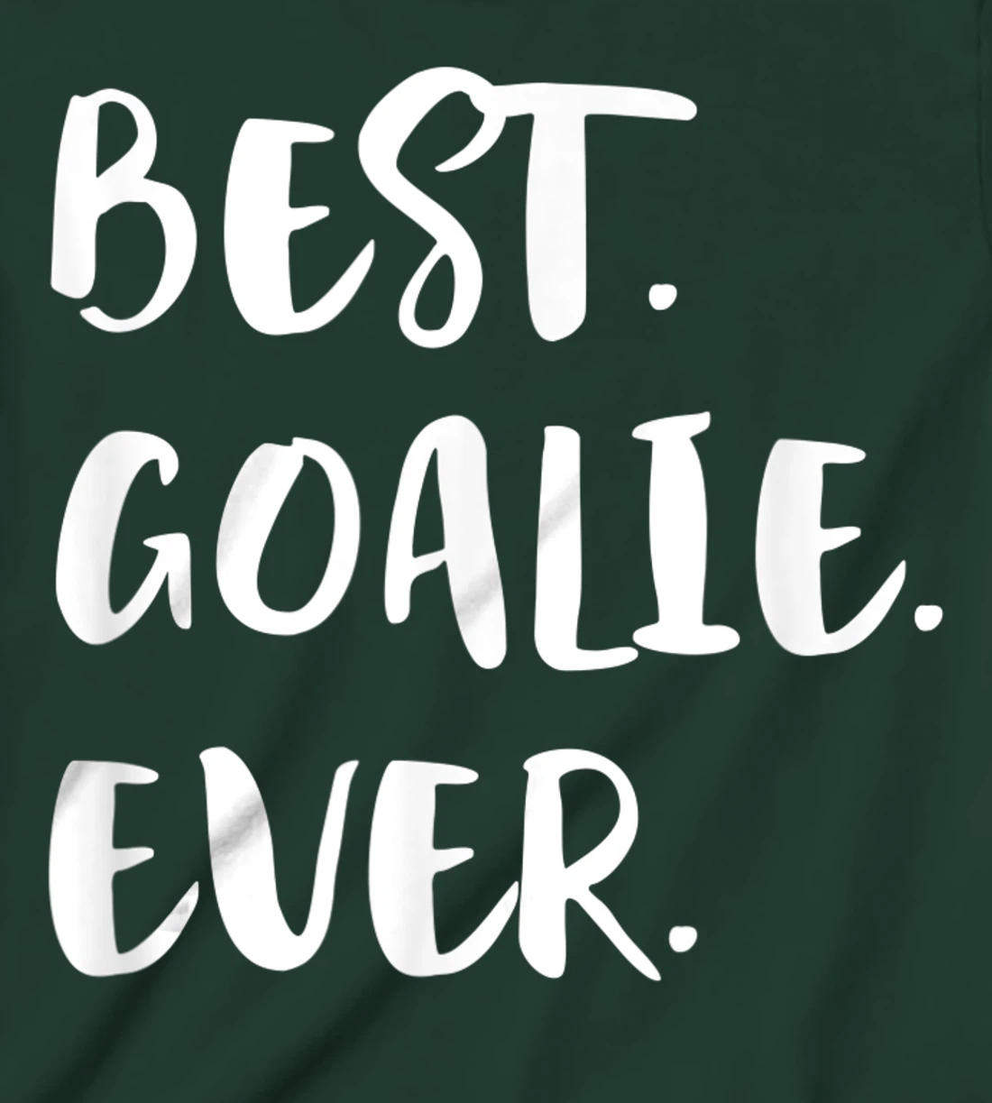 Best Goalie Ever Goalkeeper Goaltender Keeper T-Shirt, Kid T-Shirt and Women T-Shirt