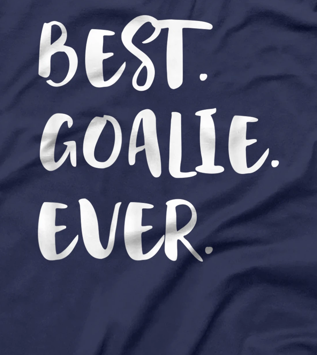 Best Goalie Ever Goalkeeper Goaltender Keeper T-Shirt, Kid T-Shirt and Women T-Shirt