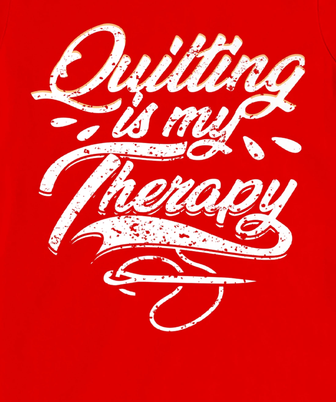 Quilting is My Therapy Funny Quilter T-Shirt, Women T-Shirt